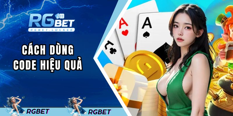Hướng dẫn sử dụng mã code hiệu qảu