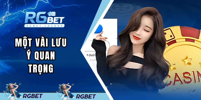 Một vài lưu ý quan trọng