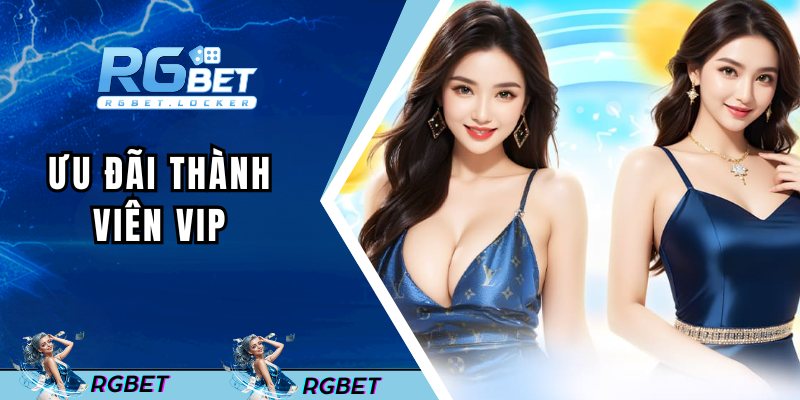 Ưu đãi cho thành viên VIP