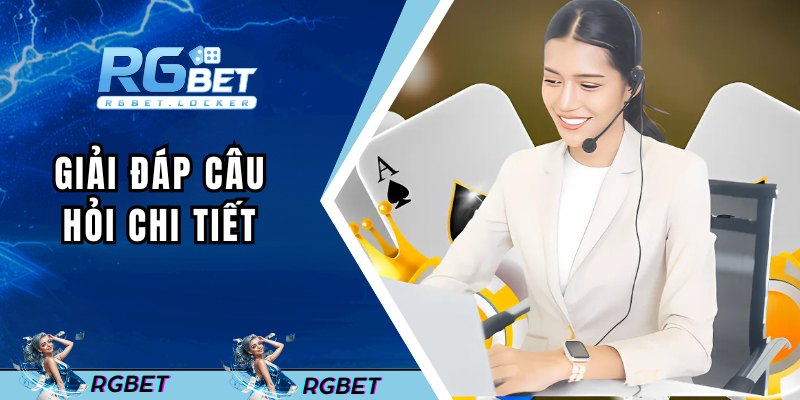Giải đáp cụ thể những vấn đề thắc mắc của hội viên