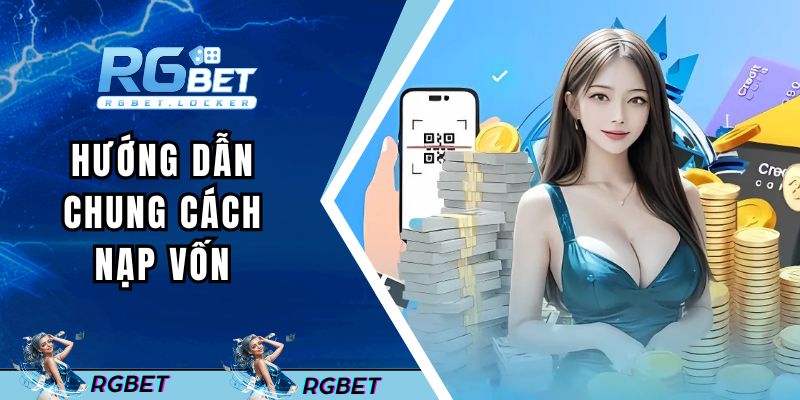 Hướng dẫn chung cách nạp vốn