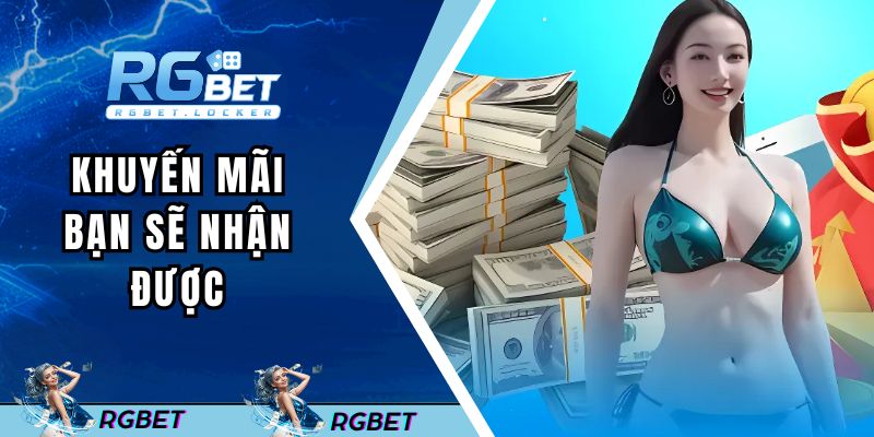 Khuyến mãi bạn sẽ nhận được