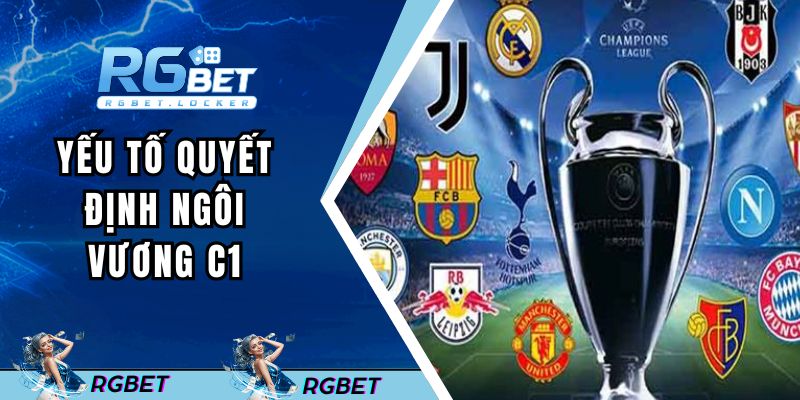 Yếu tố quyết định ngôi vương C1
