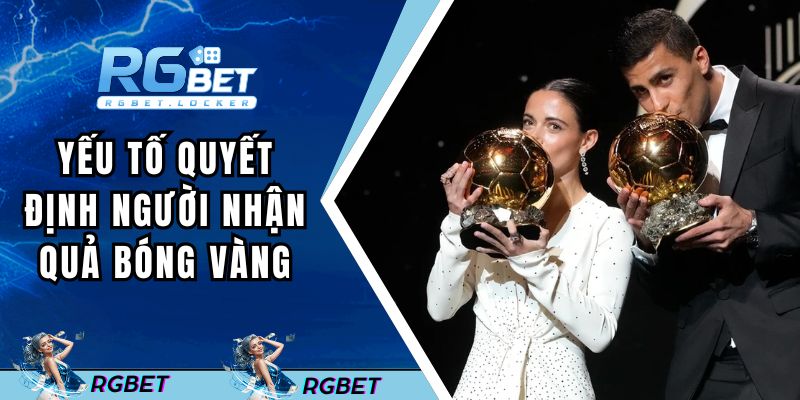 Yếu tố quyết định người sở hữu Quả bóng vàng